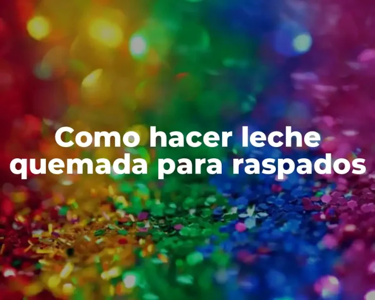 Como hacer leche quemada para raspados