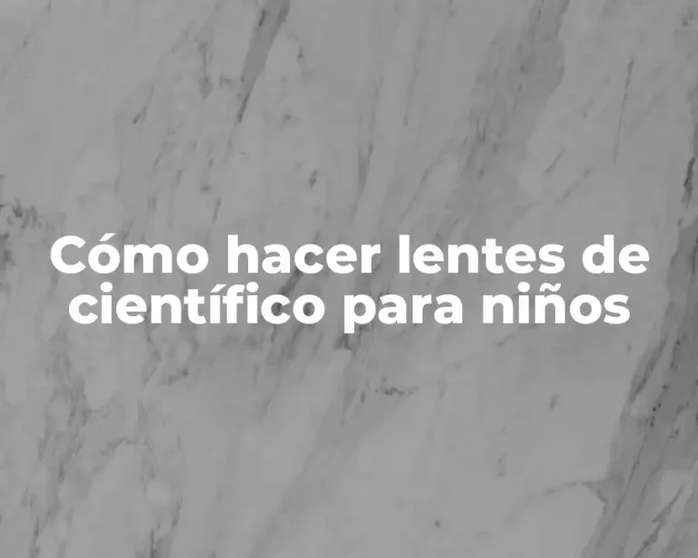 Cómo hacer lentes de científico para niños