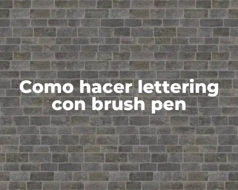 Como hacer lettering con brush pen