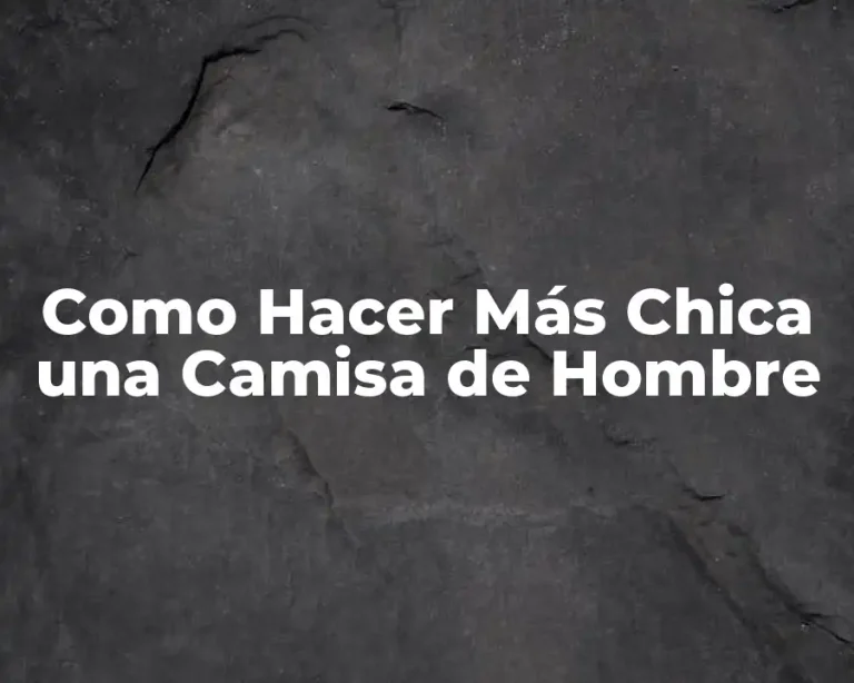 Como Hacer Más Chica una Camisa de Hombre