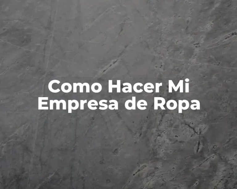 Como Hacer Mi Empresa de Ropa