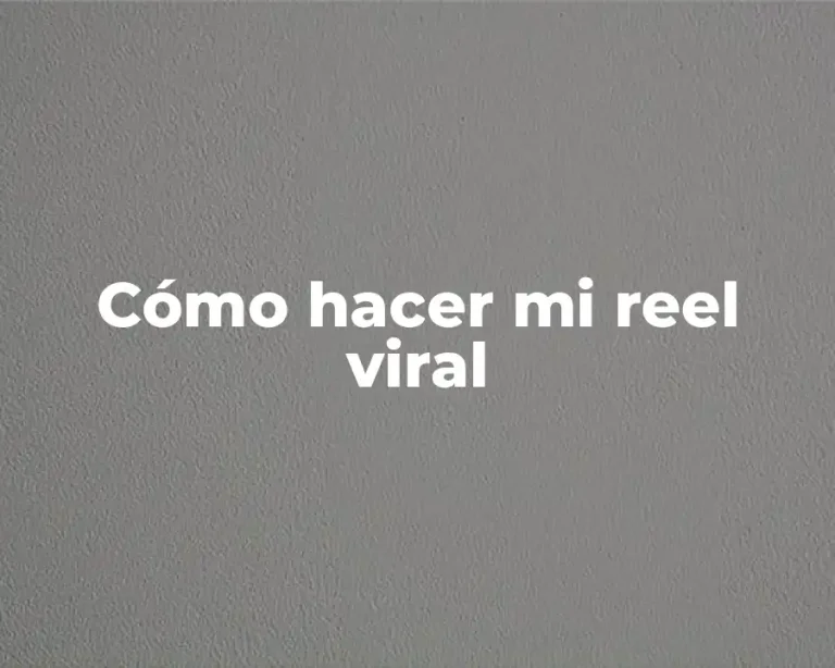 Cómo hacer mi reel viral