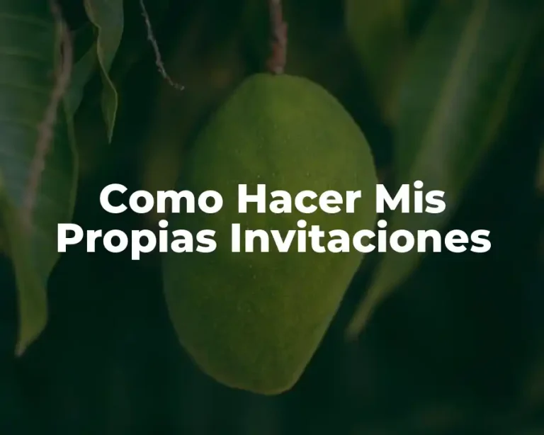 Como Hacer Mis Propias Invitaciones