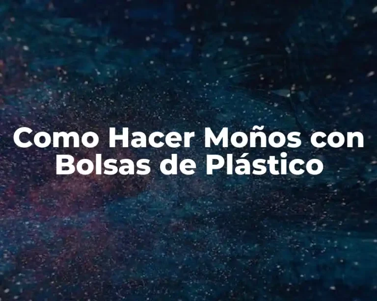 Como Hacer Moños con Bolsas de Plástico