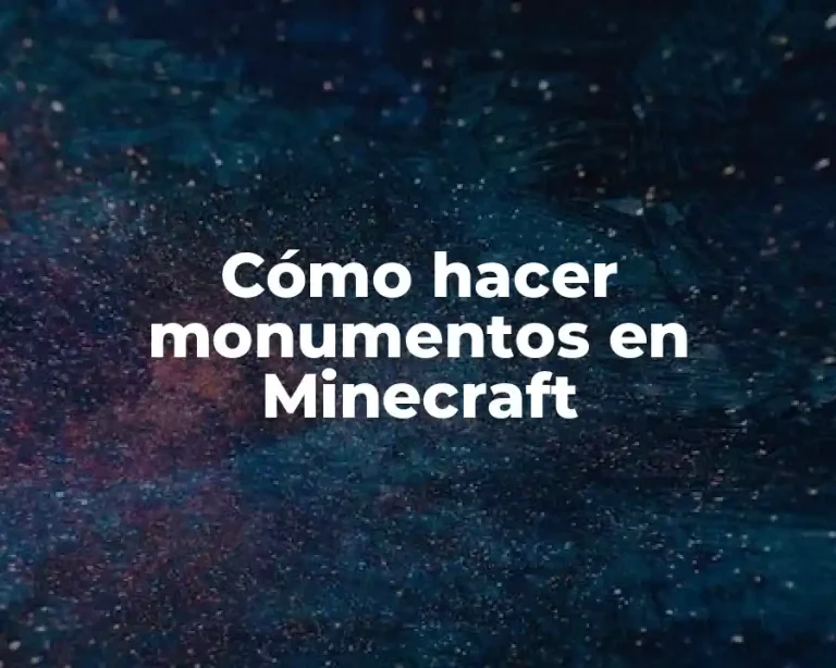 Cómo hacer monumentos en Minecraft