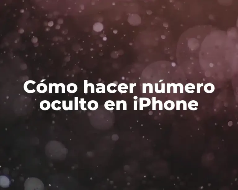 Cómo hacer número oculto en iPhone