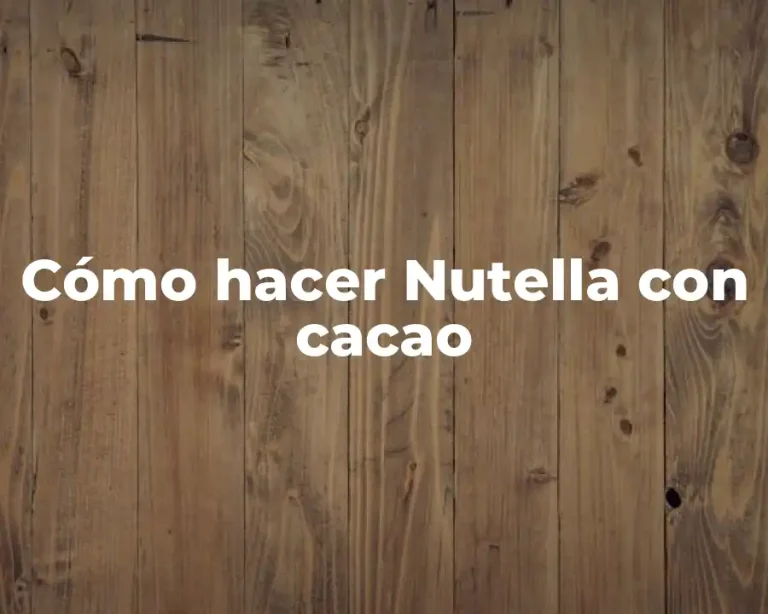 Cómo hacer Nutella con cacao