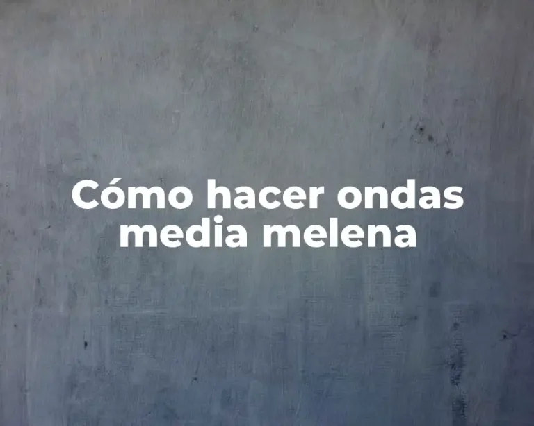 Cómo hacer ondas media melena