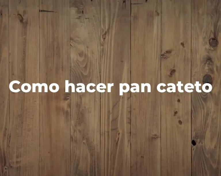 Como hacer pan cateto
