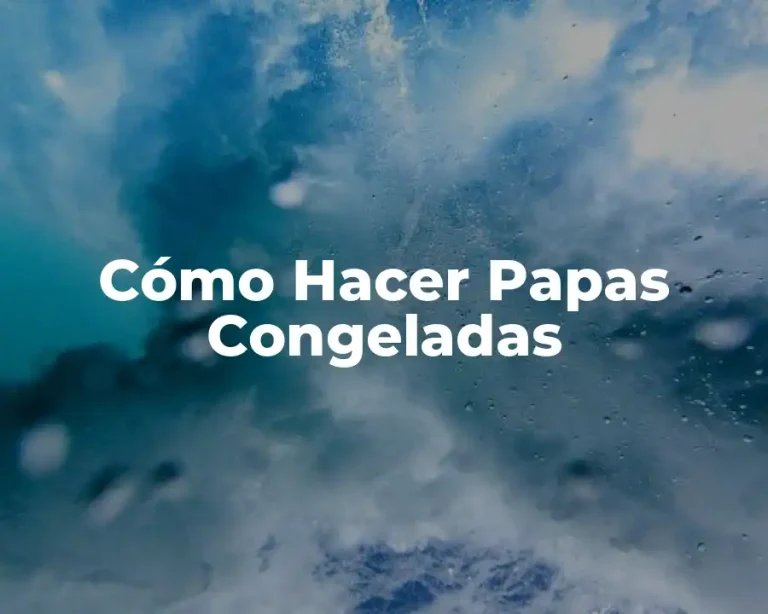 Cómo Hacer Papas Congeladas