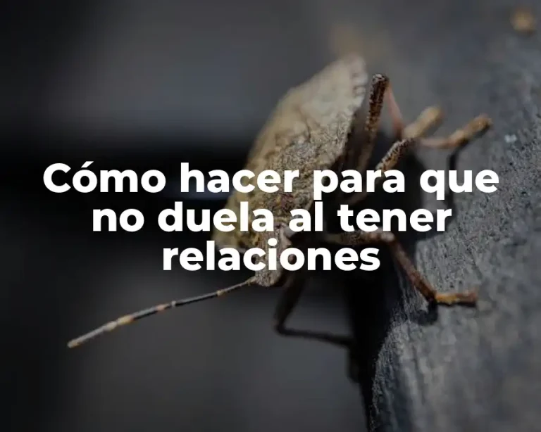 Cómo hacer para que no duela al tener relaciones