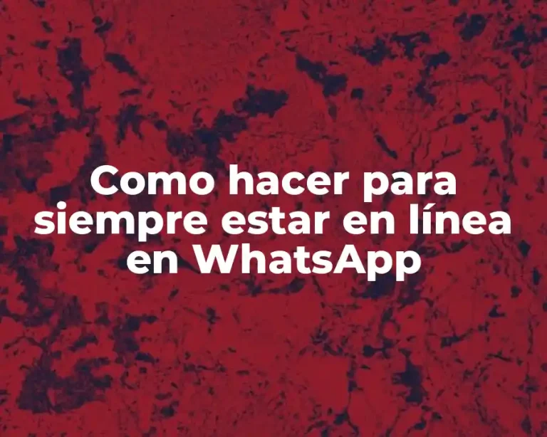 Como hacer para siempre estar en línea en WhatsApp