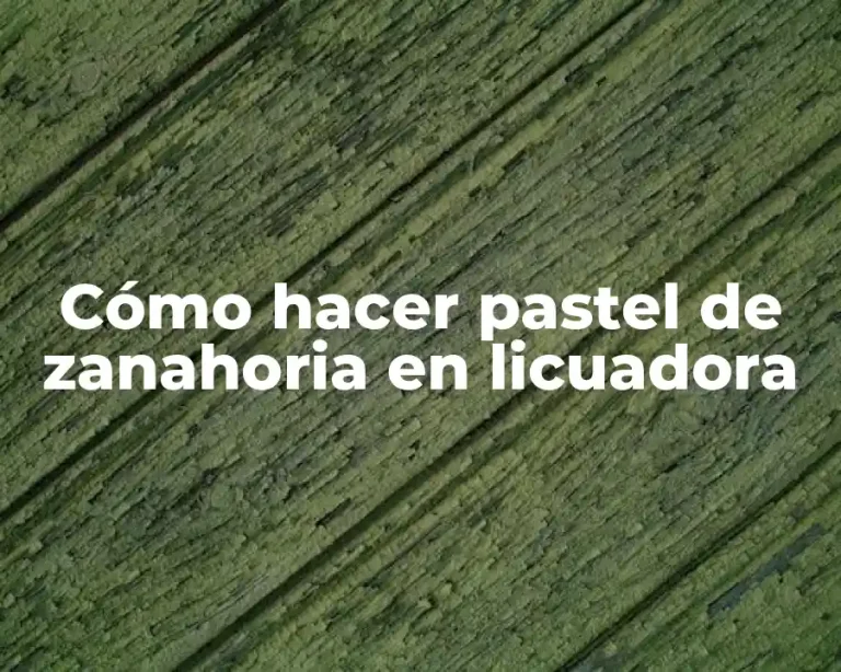 Cómo hacer pastel de zanahoria en licuadora