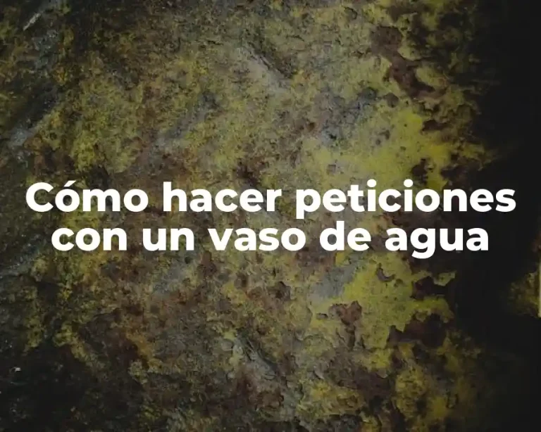 Cómo hacer peticiones con un vaso de agua