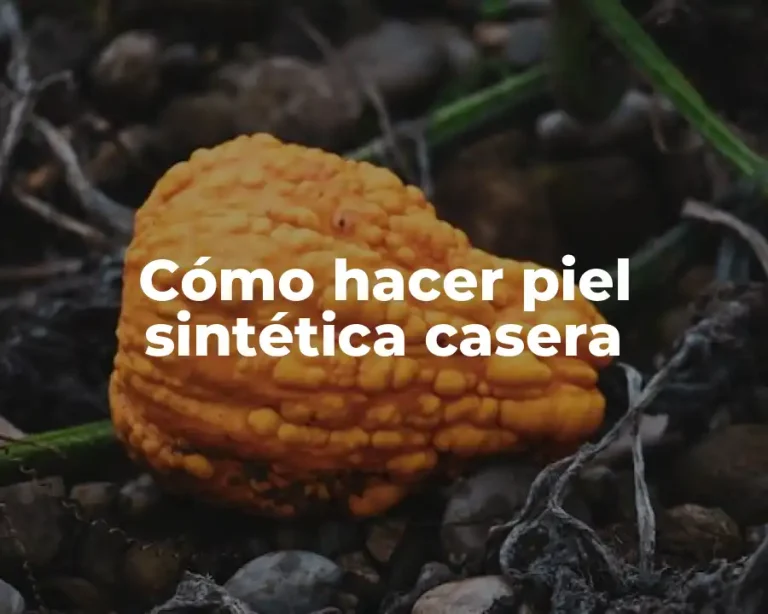 Cómo hacer piel sintética casera