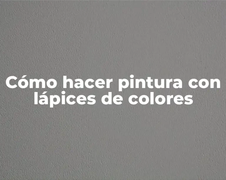 Cómo hacer pintura con lápices de colores