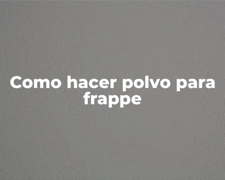 Como hacer polvo para frappe
