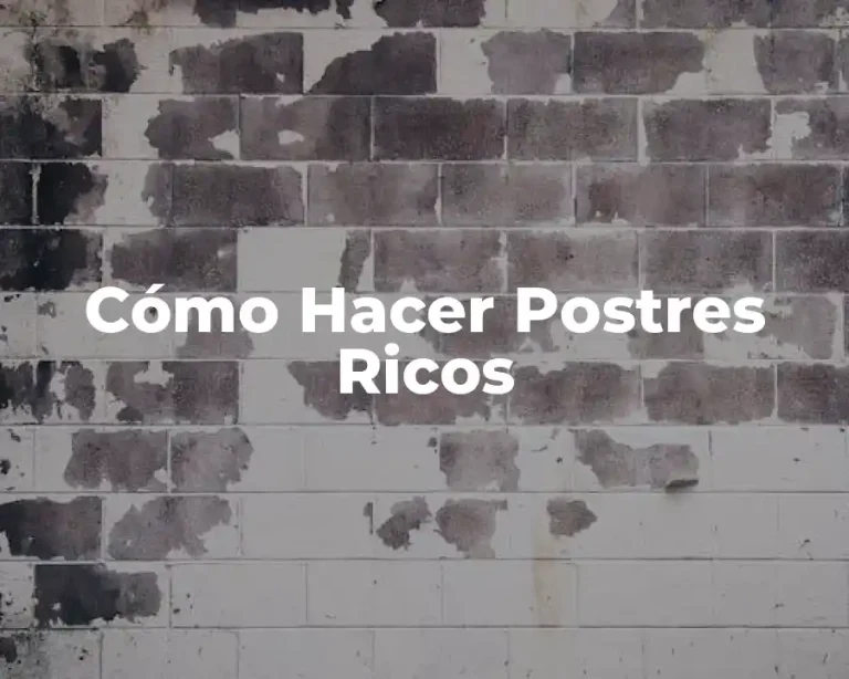 Cómo Hacer Postres Ricos