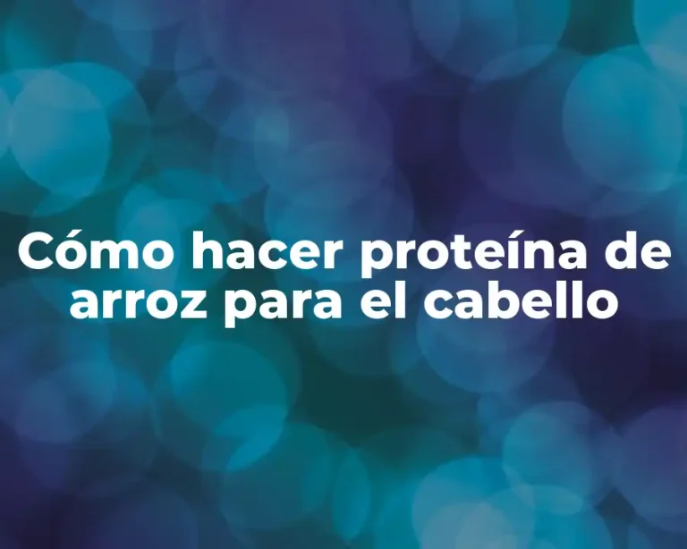 Cómo hacer proteína de arroz para el cabello