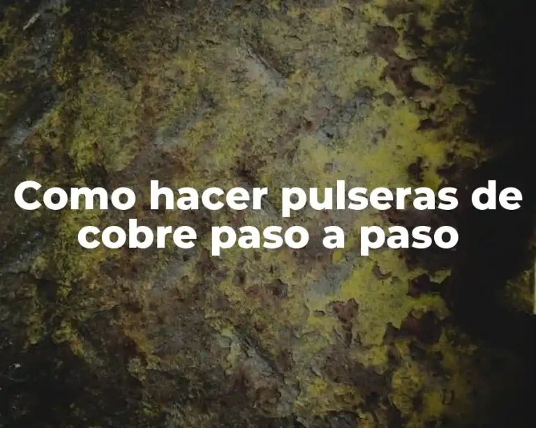Como hacer pulseras de cobre paso a paso