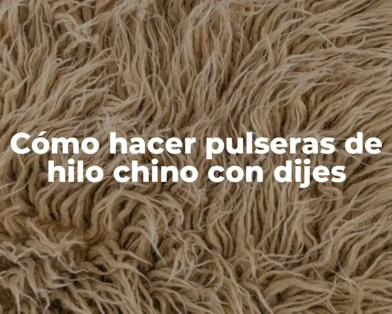 Cómo hacer pulseras de hilo chino con dijes