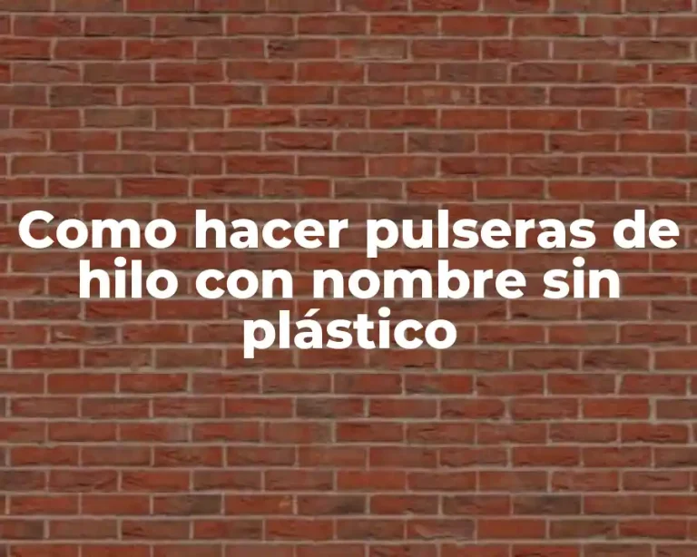 Como hacer pulseras de hilo con nombre sin plástico