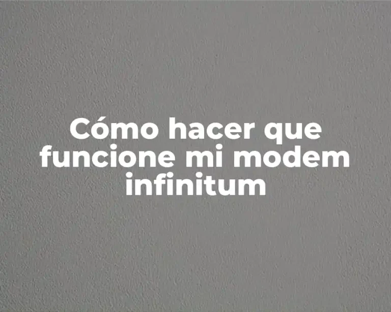 Cómo hacer que funcione mi modem infinitum