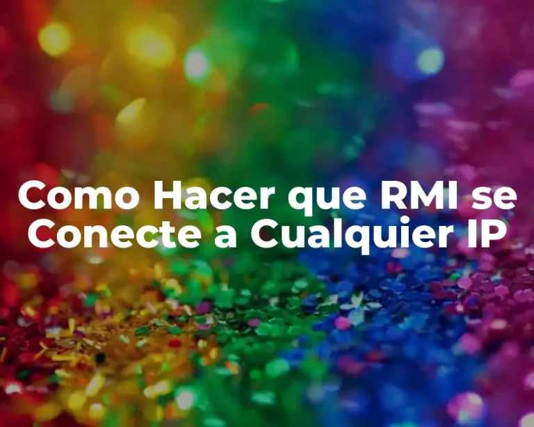 Como Hacer que RMI se Conecte a Cualquier IP