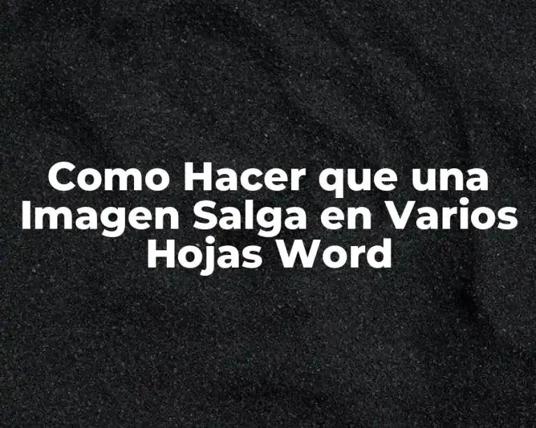 Como Hacer que una Imagen Salga en Varios Hojas Word