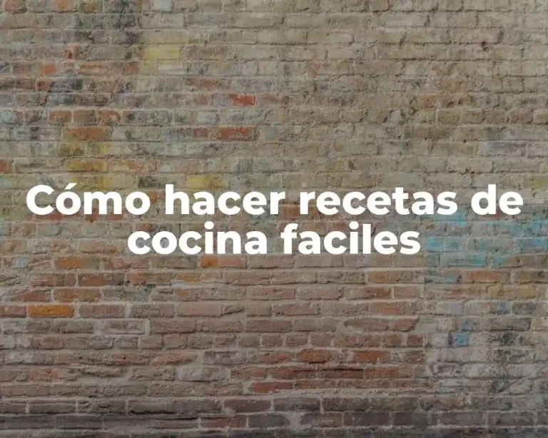 Cómo hacer recetas de cocina faciles