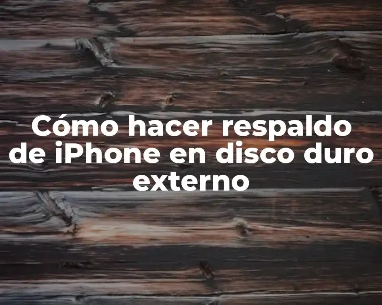 Cómo hacer respaldo de iPhone en disco duro externo
