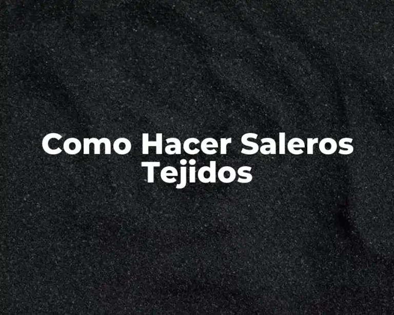 Como Hacer Saleros Tejidos