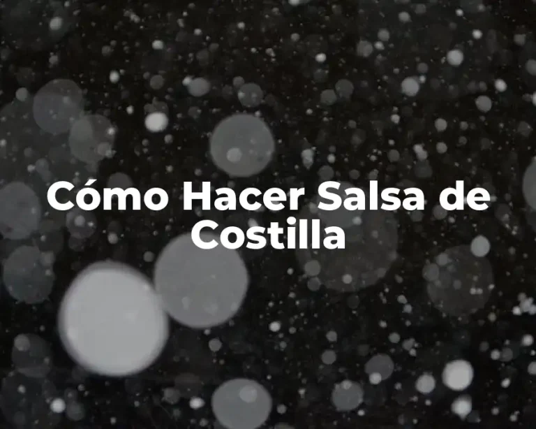Cómo Hacer Salsa de Costilla
