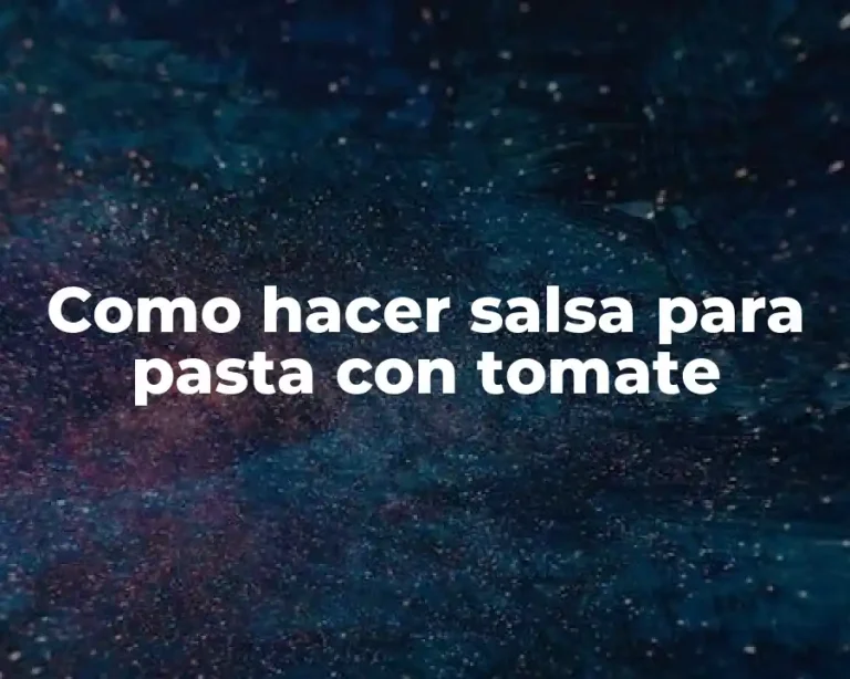 Como hacer salsa para pasta con tomate