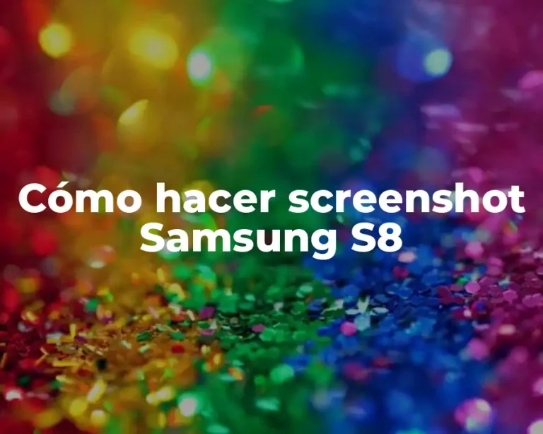 Cómo hacer screenshot Samsung S8