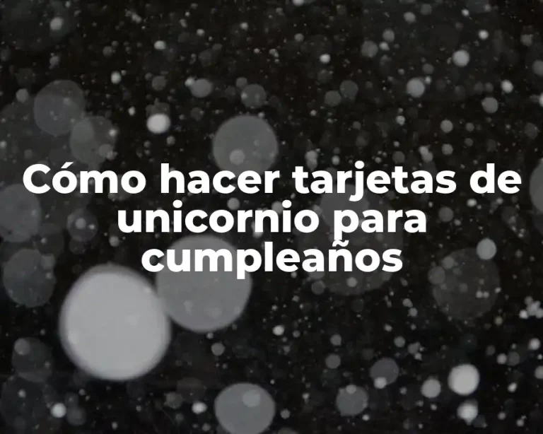 Cómo hacer tarjetas de unicornio para cumpleaños