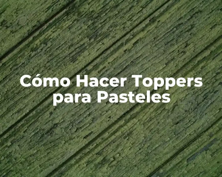 Cómo Hacer Toppers para Pasteles