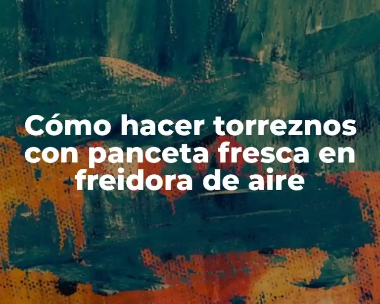 Cómo hacer torreznos con panceta fresca en freidora de aire