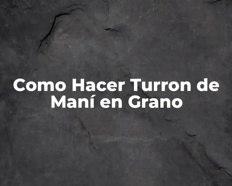 Como Hacer Turron de Maní en Grano