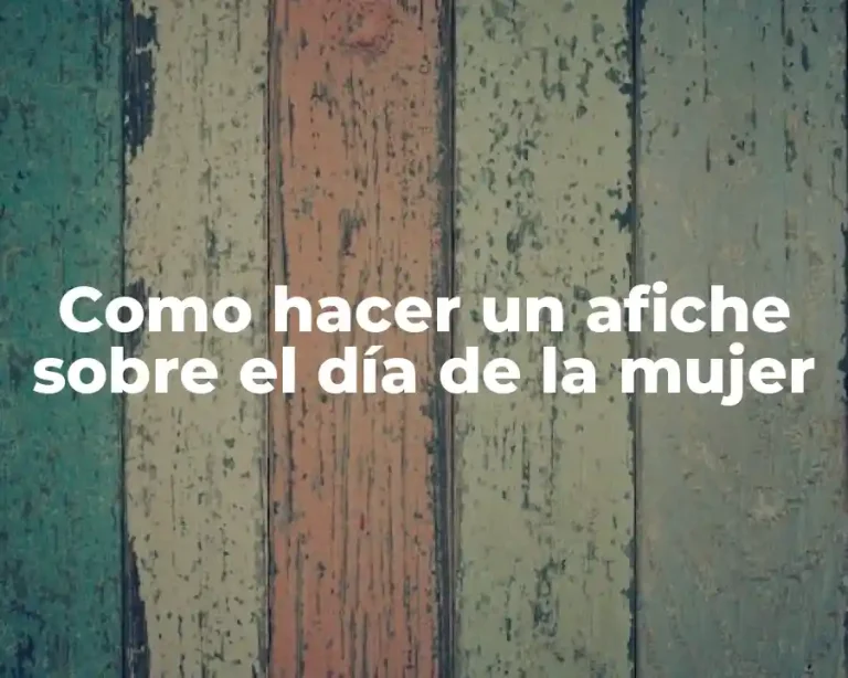 Como hacer un afiche sobre el día de la mujer