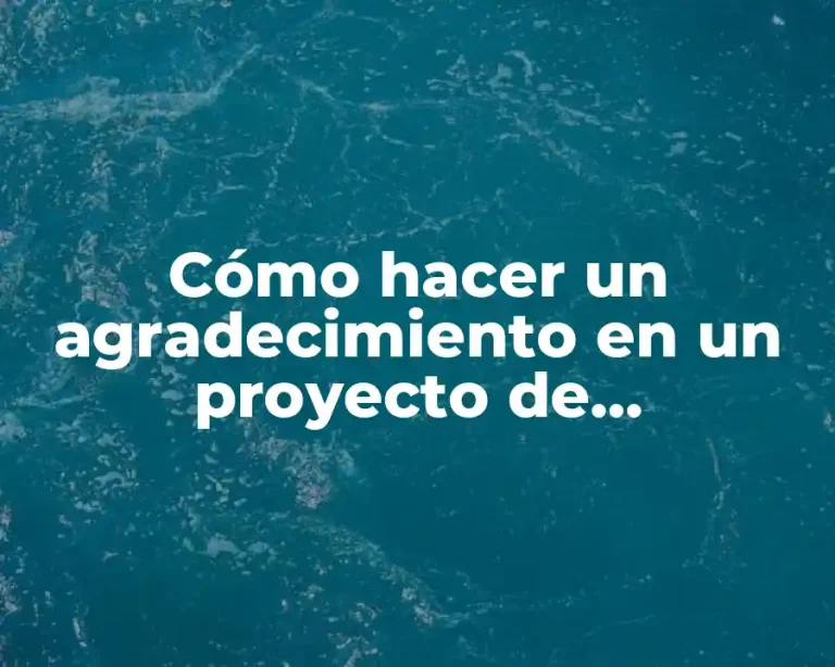Cómo hacer un agradecimiento en un proyecto de investigación