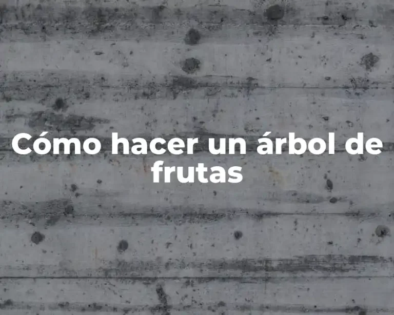 Cómo hacer un árbol de frutas