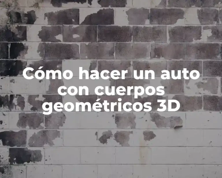 Cómo hacer un auto con cuerpos geométricos 3D