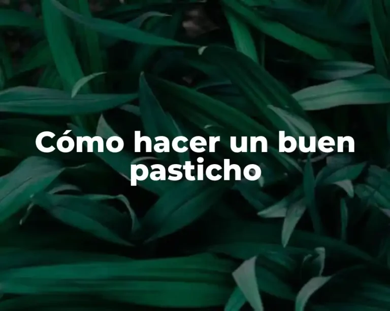 Cómo hacer un buen pasticho