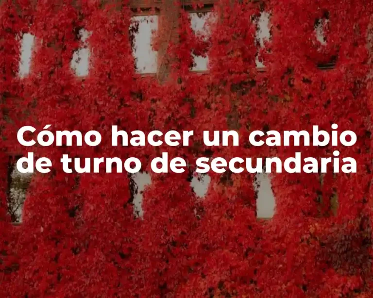 Cómo hacer un cambio de turno de secundaria