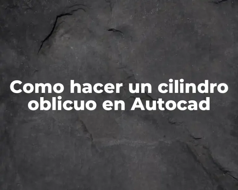 Como hacer un cilindro oblicuo en Autocad
