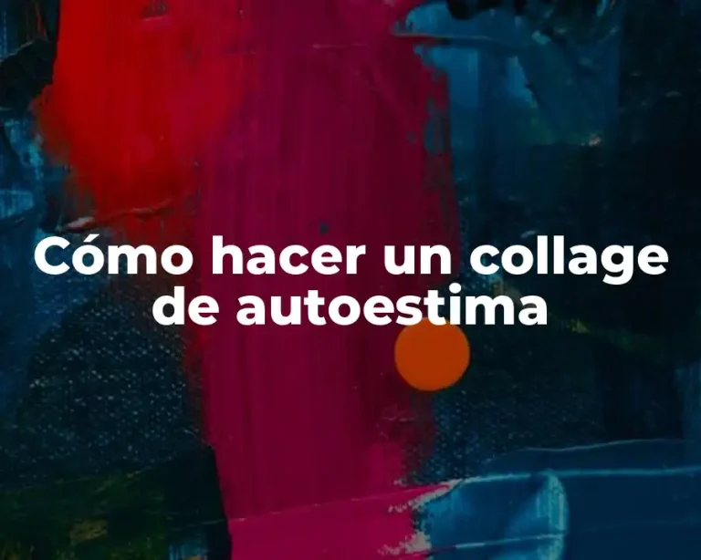 Cómo hacer un collage de autoestima