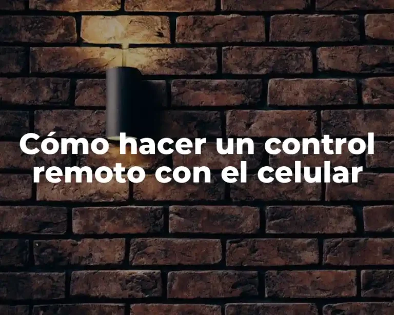 Cómo hacer un control remoto con el celular