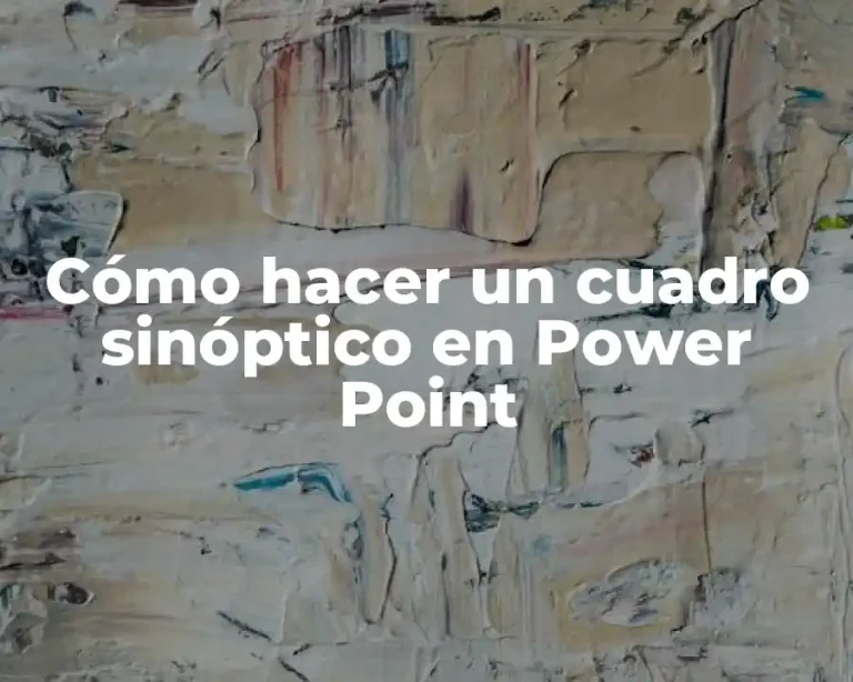 Cómo hacer un cuadro sinóptico en Power Point