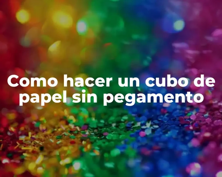Como hacer un cubo de papel sin pegamento